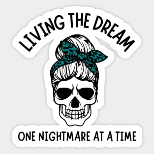 Living The Dream One Nightmare At A Time Sticker